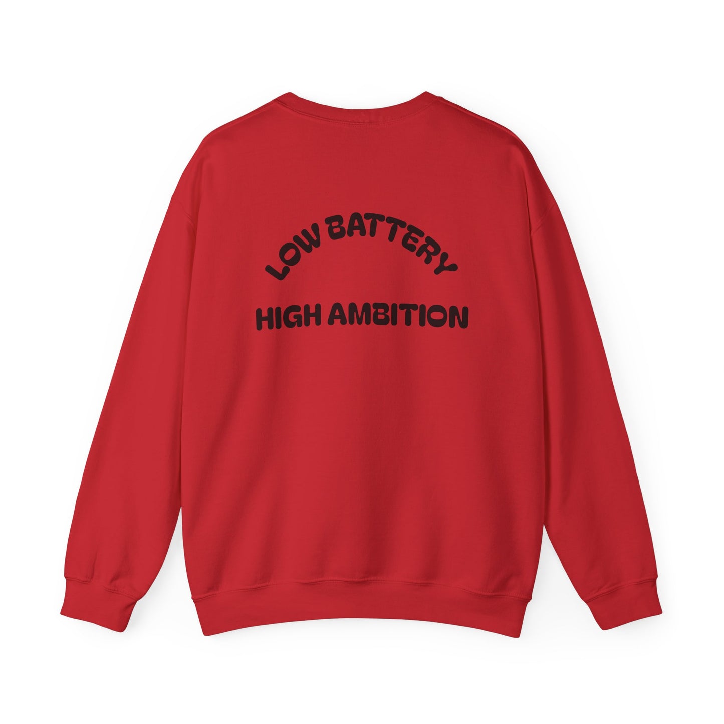 Low Battery High Ambition Sweatshirt, Unisex Crewneck, Cozy Gift, Motivational Apparel, Casual Wear, Perfect for Fall and Winter