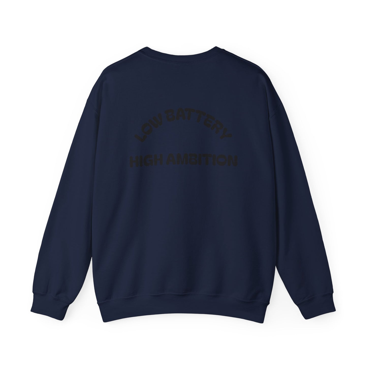 Low Battery High Ambition Sweatshirt, Unisex Crewneck, Cozy Gift, Motivational Apparel, Casual Wear, Perfect for Fall and Winter