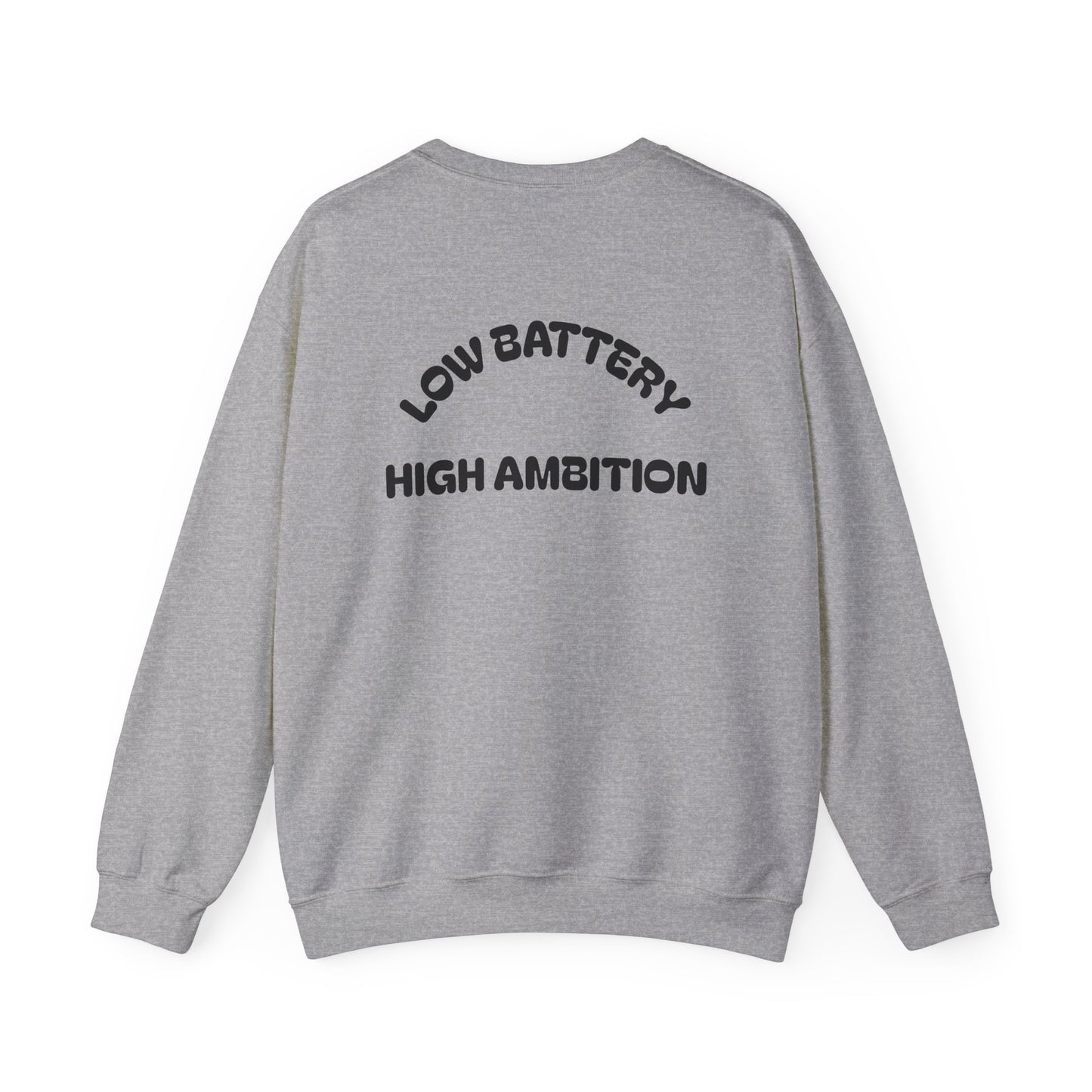 Low Battery High Ambition Sweatshirt, Unisex Crewneck, Cozy Gift, Motivational Apparel, Casual Wear, Perfect for Fall and Winter
